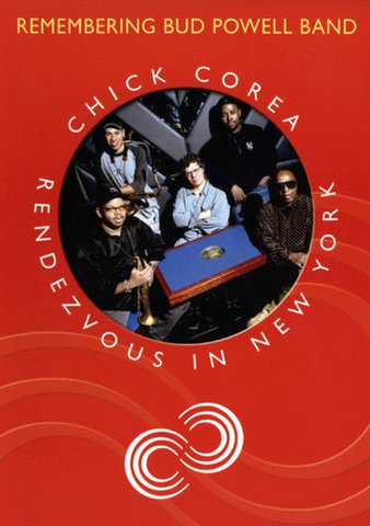 Chick Corea: Rendezvous in New York - Remembering Bud Powell Band poster