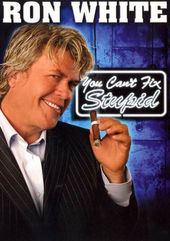 Ron White: You Can't Fix Stupid poster