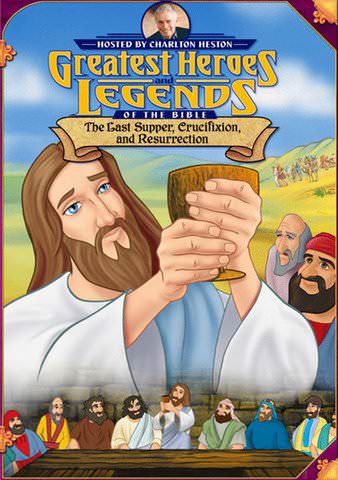 Greatest Heroes and Legends of the Bible: Last Supper, Crucifixion, and Resurrection poster