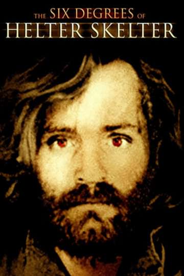 Watch, Rent, or Buy The Six Degrees of Helter Skelter Online