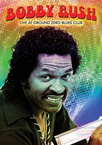 Bobby Rush: Live at Ground Zero Blues Club poster