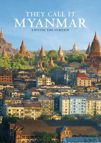 They Call It Myanmar: Lifting the Curtain poster