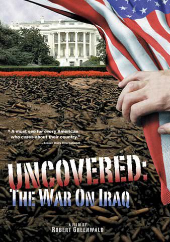 Uncovered: The Whole Truth About the Iraq War poster