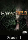 Raised Wild S01E03