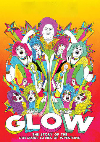 Glow: The Story of the Gorgeous Ladies of Wrestling poster