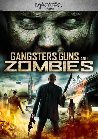 Gangsters, Guns and Zombies poster