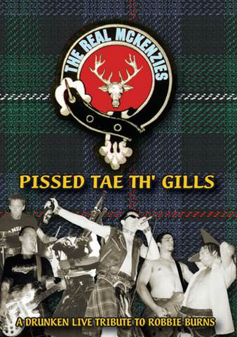 The Real McKenzies: Pissed Tae th' Gills - A Drunken Live Tribute to Robbie Burns poster