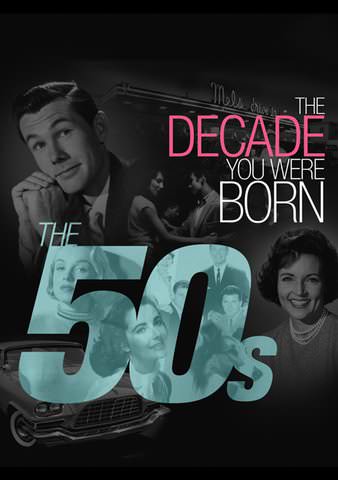 The Decade You Were Born - The 1950's poster