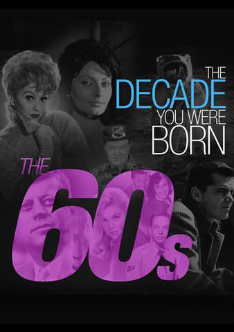 The Decade You Were Born - The 1960's poster