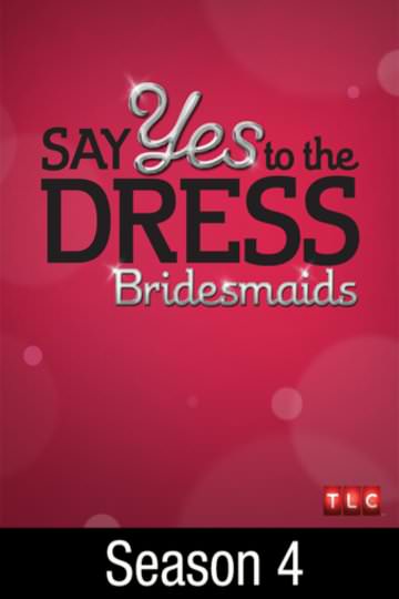 Buy & Watch Say Yes to the Dress: Bridesmaids: Season 4 | Fandango at Home  (Vudu)