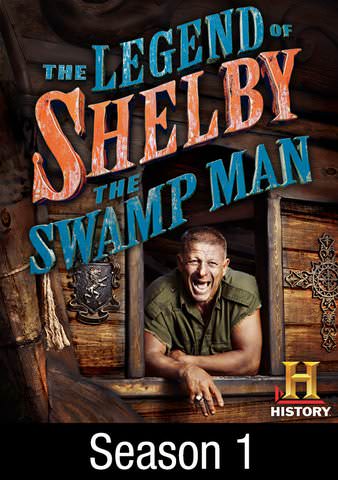 The Legend of Shelby the Swamp Man: Season 1 poster
