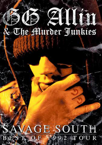 G.G. Allin & the Murder Junkies: Savage South - Best of 1992 Tour poster