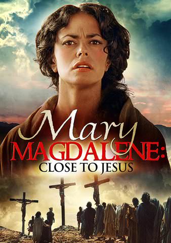 Mary Magdalene: Close to Jesus poster