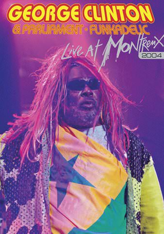 George Clinton and Parliament Funkadelic: Live At Montreux 2004 poster