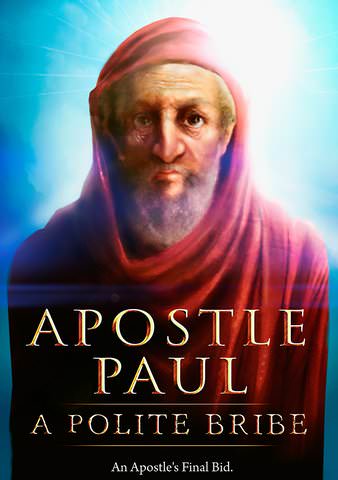 Apostle Paul: A Polite Bribe poster