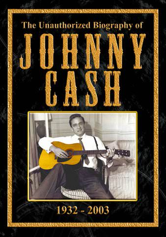 The Unauthorized Life of Johnny Cash 1932-2003 poster