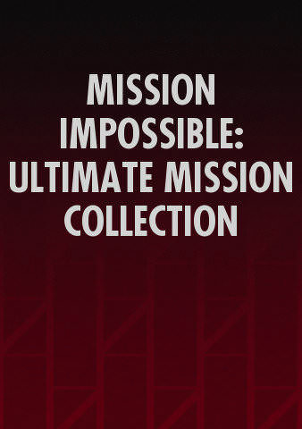 MISSION IMPOSSIBLE: ULTIMATE MISSION COLLECTION poster