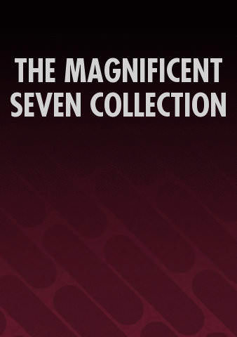 THE MAGNIFICENT SEVEN COLLECTION poster