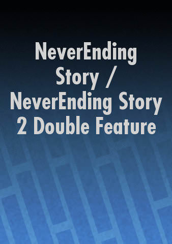 NeverEnding Story / NeverEnding Story 2 Double Feature poster