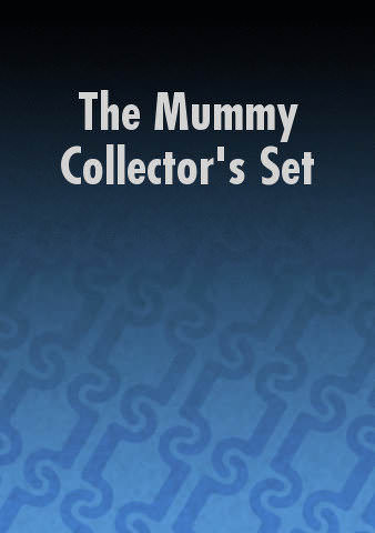The Mummy Collector's Set poster