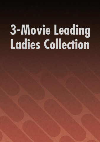 3-Movie Leading Ladies Collection poster