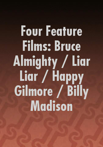 Four Feature Films: Bruce Almighty / Liar Liar / Happy Gilmore / Billy Madison poster