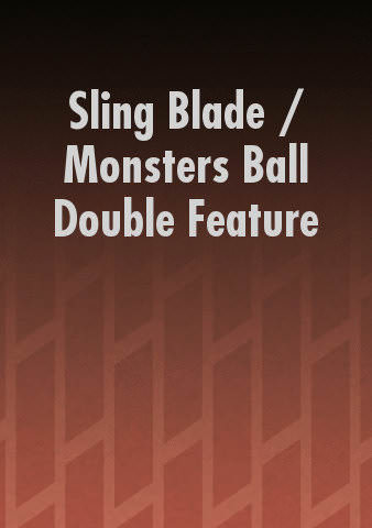 Sling Blade / Monsters Ball Double Feature poster