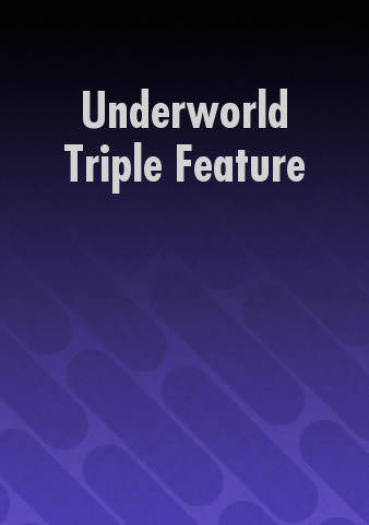 Underworld Triple Feature poster
