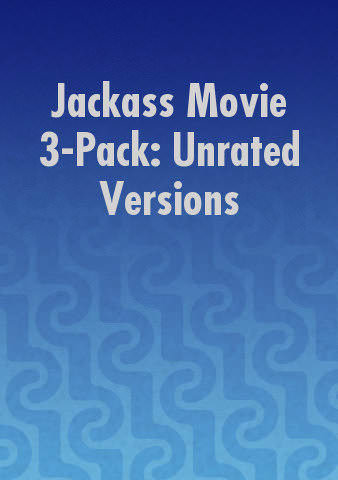 Jackass Movie 3-Pack: Unrated Versions poster