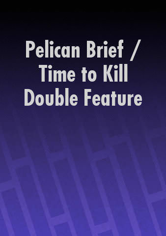 Pelican Brief / Time to Kill Double Feature poster