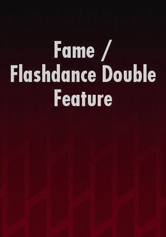 Fame / Flashdance Double Feature poster