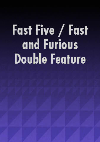 Fast Five / Fast and Furious Double Feature poster