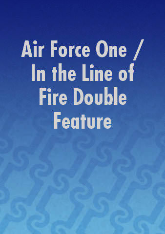 Air Force One / In the Line of Fire Double Feature poster
