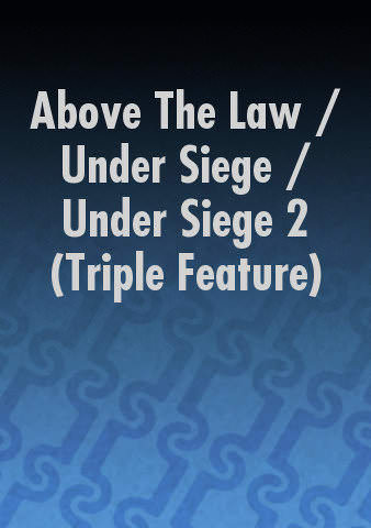 Above The Law / Under Siege / Under Siege 2 (Triple Feature) poster