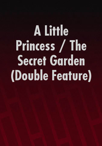 A Little Princess / The Secret Garden (Double Feature) poster