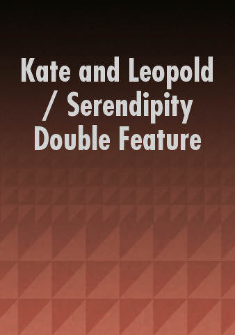 Kate and Leopold / Serendipity Double Feature poster