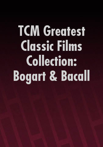 TCM Greatest Classic Films Collection: Bogart & Bacall poster