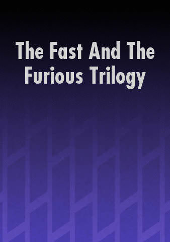 The Fast And The Furious Trilogy poster