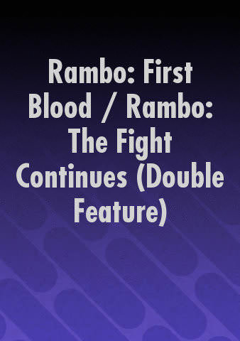 Rambo: First Blood / Rambo: The Fight Continues (Double Feature) poster