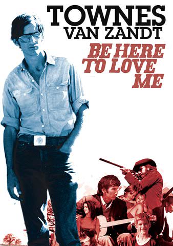 Be Here to Love Me: A Film About Townes Van Zandt poster