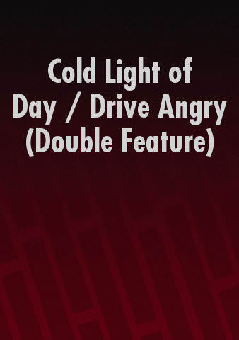 Cold Light of Day / Drive Angry (Double Feature) poster