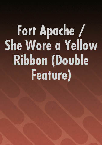 Fort Apache / She Wore a Yellow Ribbon (Double Feature) poster