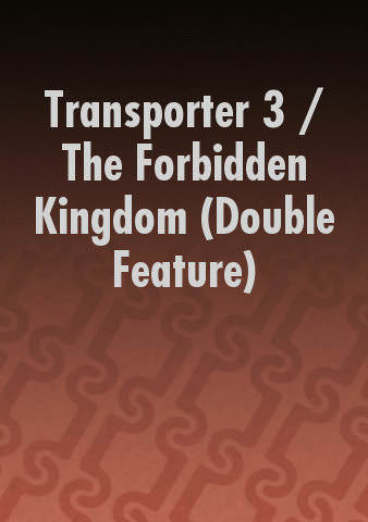 Transporter 3 / The Forbidden Kingdom (Double Feature) poster