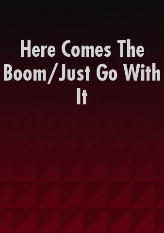 Here Comes The Boom/Just Go With It poster