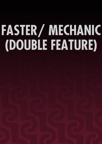 FASTER/ MECHANIC (DOUBLE FEATURE) poster