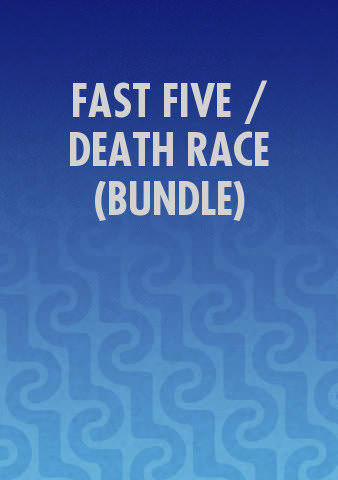 FAST FIVE / DEATH RACE (BUNDLE) poster