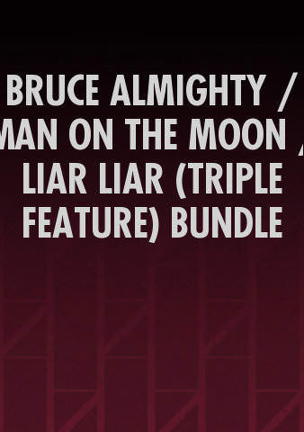 BRUCE ALMIGHTY / MAN ON THE MOON / LIAR LIAR (TRIPLE FEATURE) BUNDLE poster