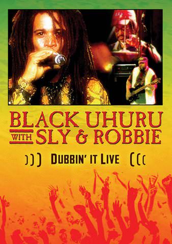 Black Uhuru with Sly and Robbie: Dubbin' It Live poster