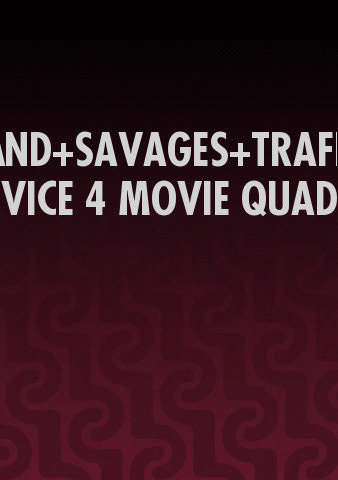 CONTRABAND+SAVAGES+TRAFFIC+MIAMI VICE 4 MOVIE QUAD poster