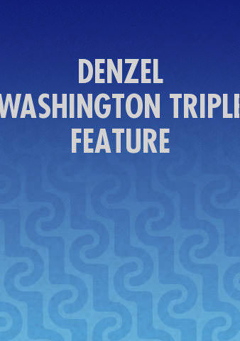 DENZEL WASHINGTON TRIPLE FEATURE poster